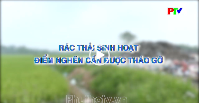 Tài nguyên và môi trường: Rác thải sinh hoạt - Điểm nghẽn cần được tháo gỡ