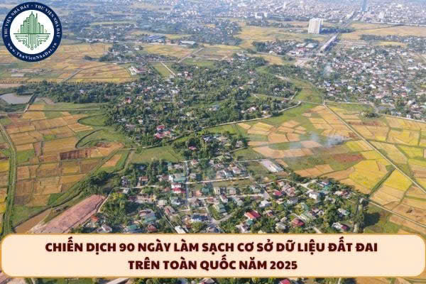 CHIẾN DỊCH 90 NGÀY LÀM GIÀU, LÀM SẠCH CƠ SỞ DỮ LIỆU ĐẤT ĐAI